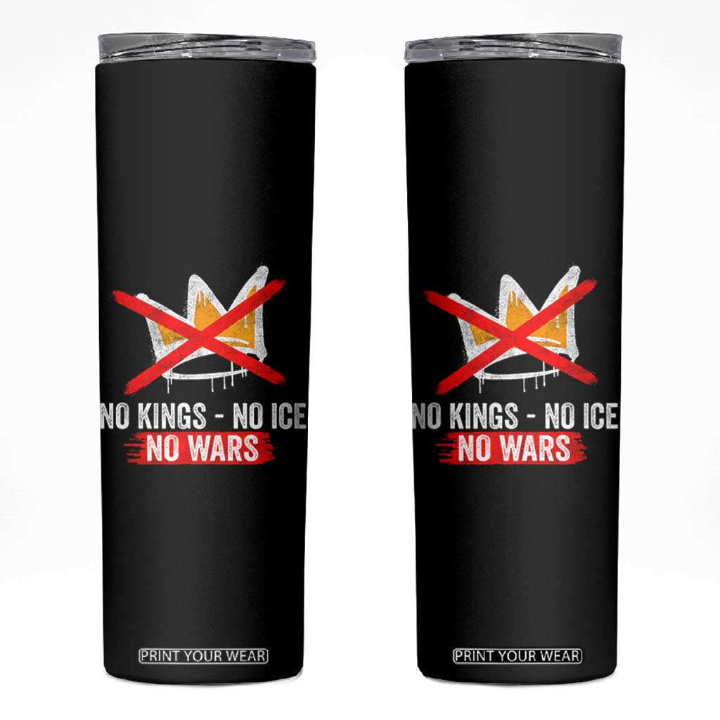 No Kings Protest Skinny Tumbler No Kings No Ice No Wars Anti Monarchy Statement TS11 Black Print Your Wear