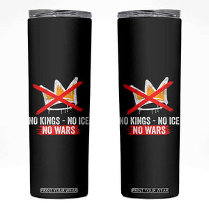 No Kings Protest Skinny Tumbler No Kings No Ice No Wars Anti Monarchy Statement TS11 Black Print Your Wear
