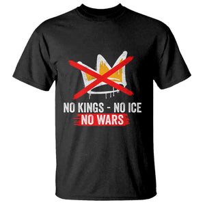 No Kings Protest T Shirt - No Kings No Ice No Wars Anti Monarchy Statement Tee TS11 Black Print Your Wear