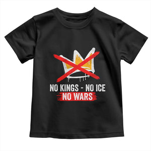 No Kings Protest Toddler T Shirt No Kings No Ice No Wars Anti Monarchy Statement TS11 Black Print Your Wear