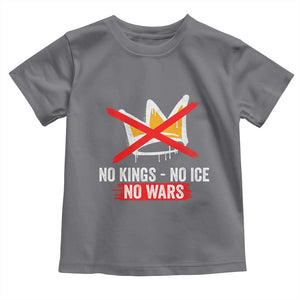 No Kings Protest Toddler T Shirt No Kings No Ice No Wars Anti Monarchy Statement TS11 Charcoal Print Your Wear