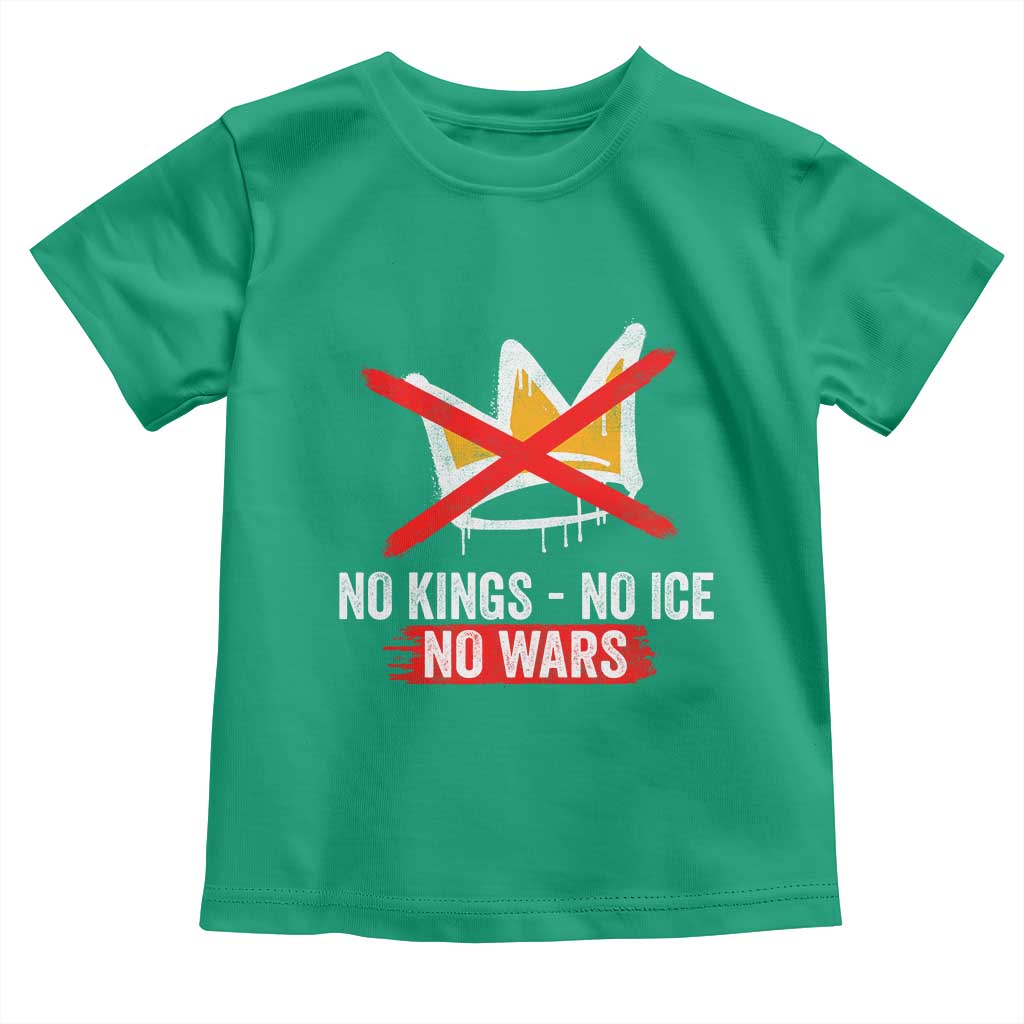 No Kings Protest Toddler T Shirt No Kings No Ice No Wars Anti Monarchy Statement TS11 Irish Green Print Your Wear