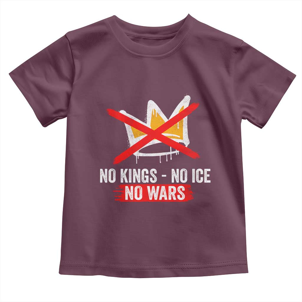 No Kings Protest Toddler T Shirt No Kings No Ice No Wars Anti Monarchy Statement TS11 Maroon Print Your Wear