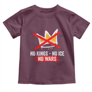 No Kings Protest Toddler T Shirt No Kings No Ice No Wars Anti Monarchy Statement TS11 Maroon Print Your Wear