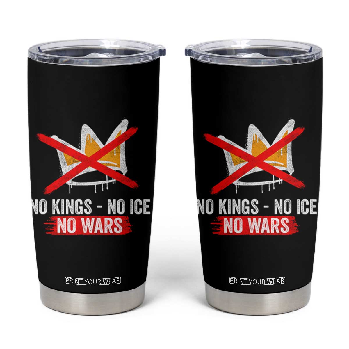 No Kings Protest Tumbler Cup No Kings No Ice No Wars Anti Monarchy Statement TS11 Black Print Your Wear