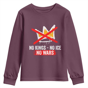 No Kings Protest Youth Sweatshirt No Kings No Ice No Wars Anti Monarchy Statement TS11 Maroon Print Your Wear