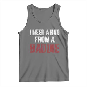 I Need A Hug From A Baddie Tank Top Funny Gag Gift TS11 Black Heather Print Your Wear