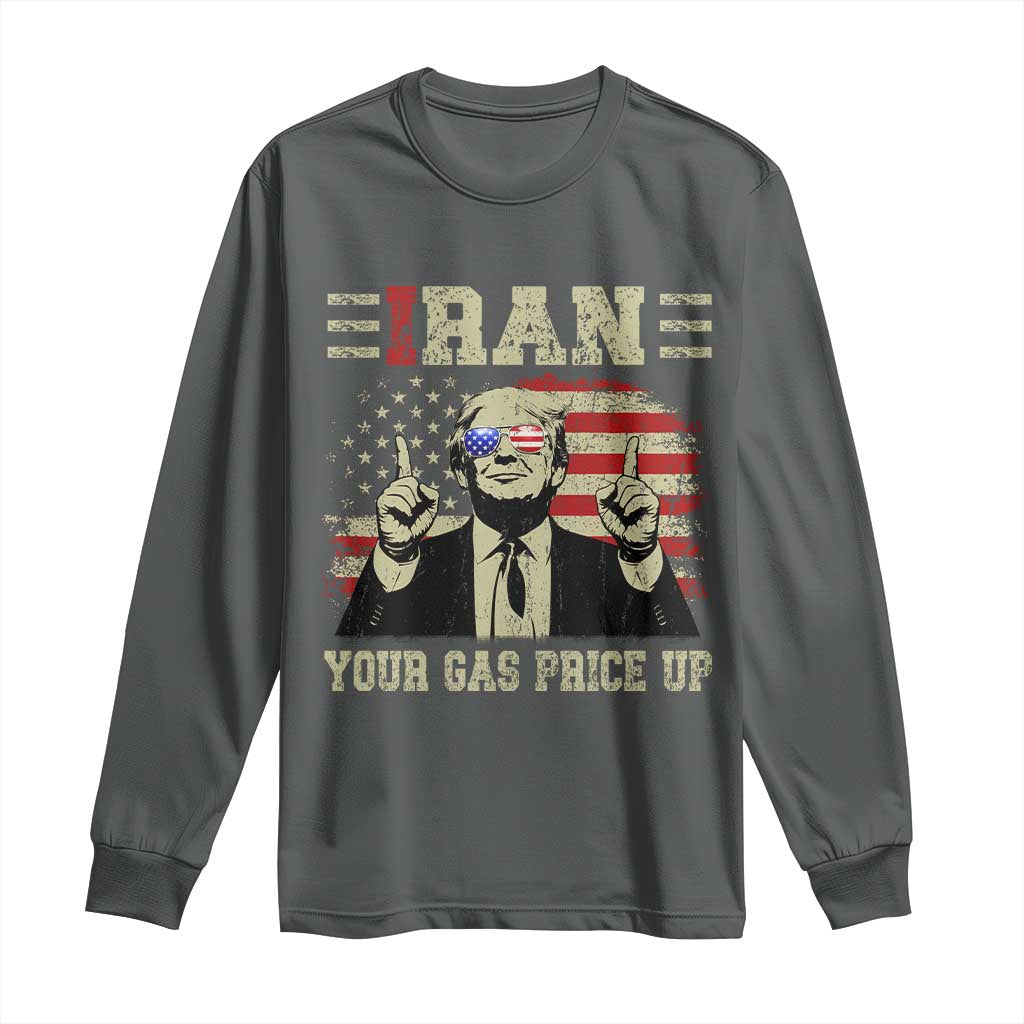 Iran Your Gas Price Up Long Sleeve Shirt Funny Political Gas Station TS11 Dark Heather Print Your Wear