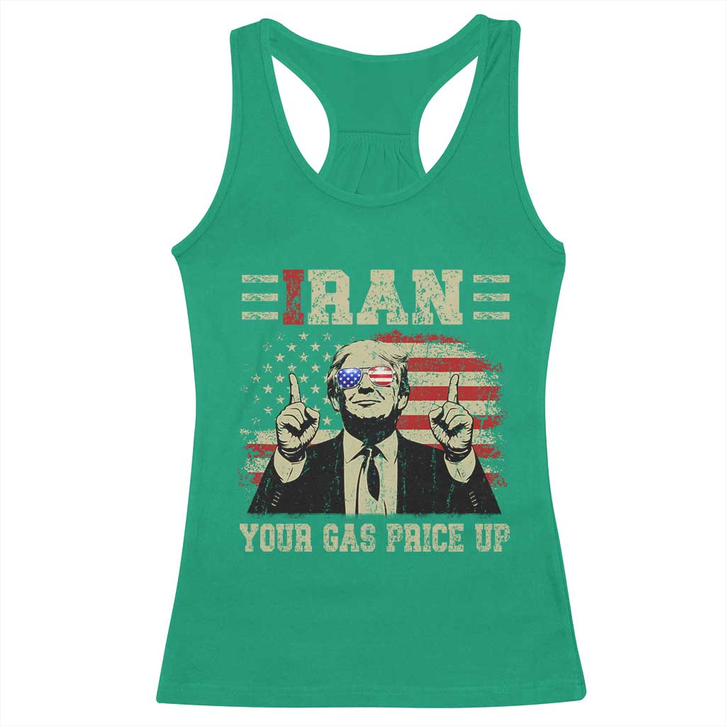 Iran Your Gas Price Up Racerback Tank Top Funny Political Gas Station TS11 Irish Green Print Your Wear
