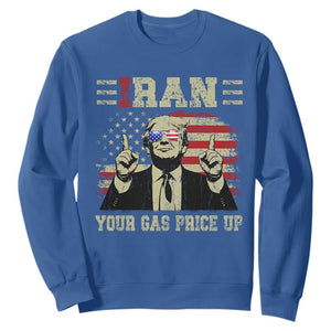 Iran Your Gas Price Up Sweatshirt Funny Political Gas Station TS11 Royal Blue Print Your Wear