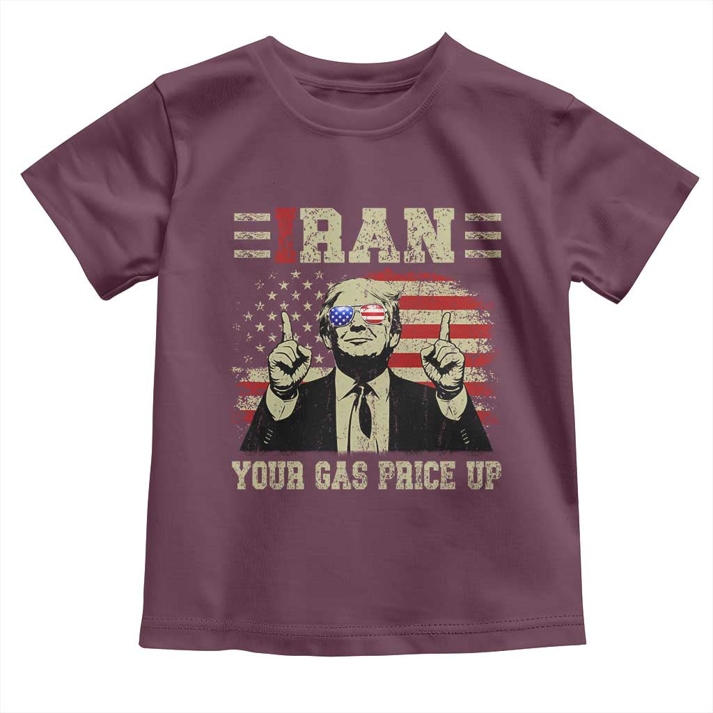 Iran Your Gas Price Up Toddler T Shirt Funny Political Gas Station TS11 Maroon Print Your Wear