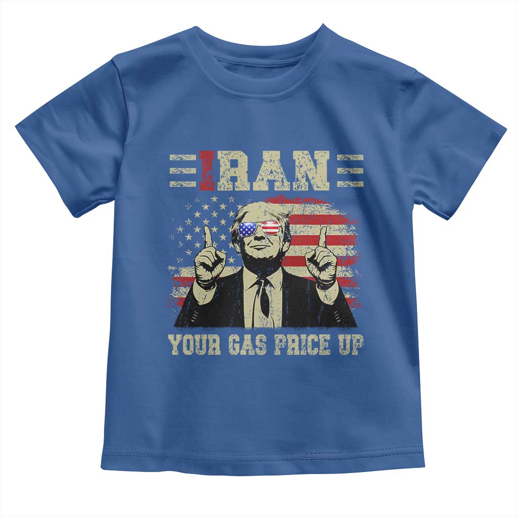 Iran Your Gas Price Up Toddler T Shirt Funny Political Gas Station TS11 Royal Blue Print Your Wear