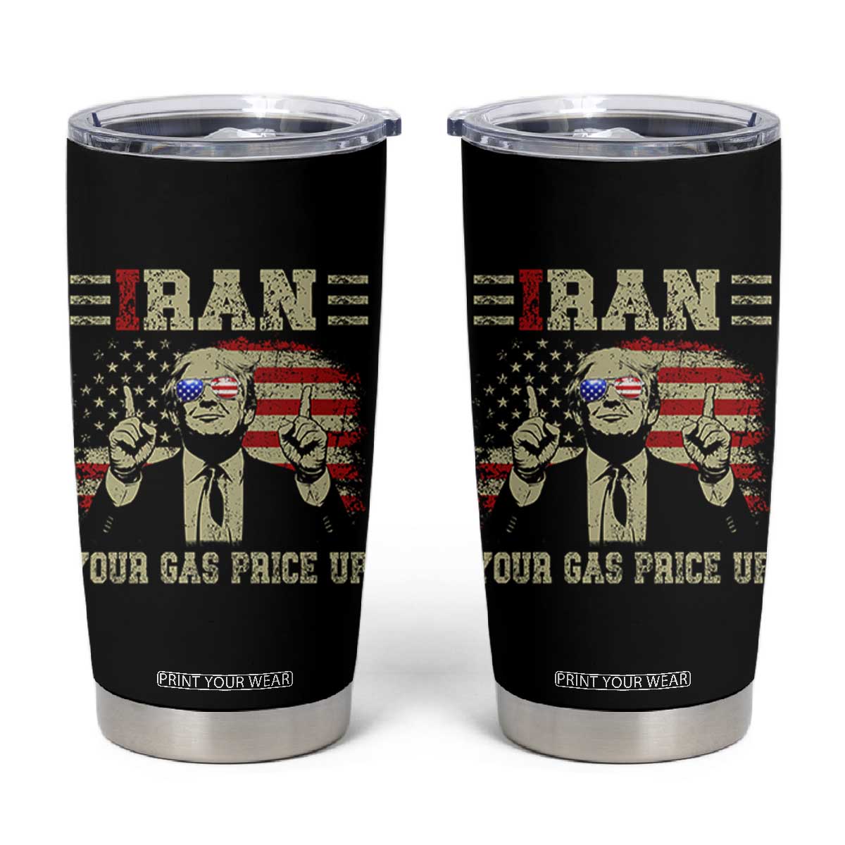 Iran Your Gas Price Up Tumbler Cup Funny Political Gas Station TS11 Black Print Your Wear