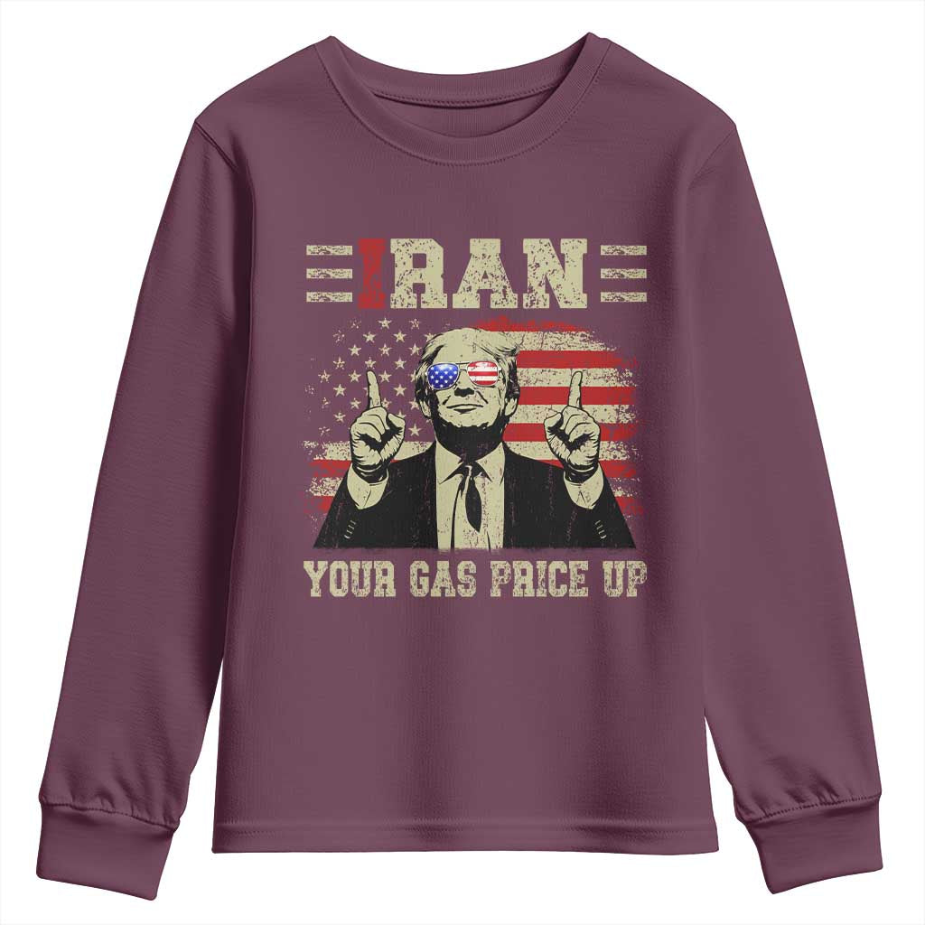 Iran Your Gas Price Up Youth Sweatshirt Funny Political Gas Station TS11 Maroon Print Your Wear