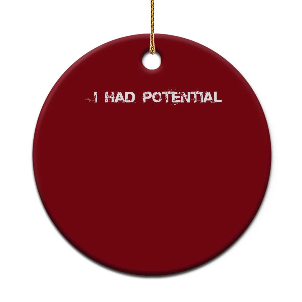 I Had Potential Ceramic Ornament Physics Sci Fi Joke TS11 1pc Red Print Your Wear