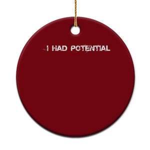 I Had Potential Ceramic Ornament Physics Sci Fi Joke TS11 1pc Red Print Your Wear