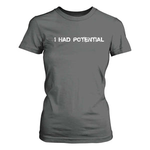 I Had Potential T Shirt For Women Physics Sci Fi Joke TS11 Dark Heather Print Your Wear