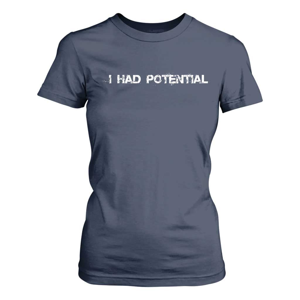 I Had Potential T Shirt For Women Physics Sci Fi Joke TS11 Navy Print Your Wear