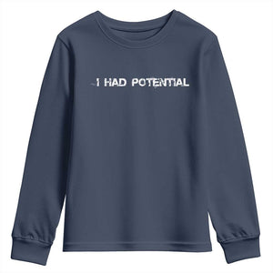 I Had Potential Youth Sweatshirt Physics Sci Fi Joke TS11 Navy Print Your Wear