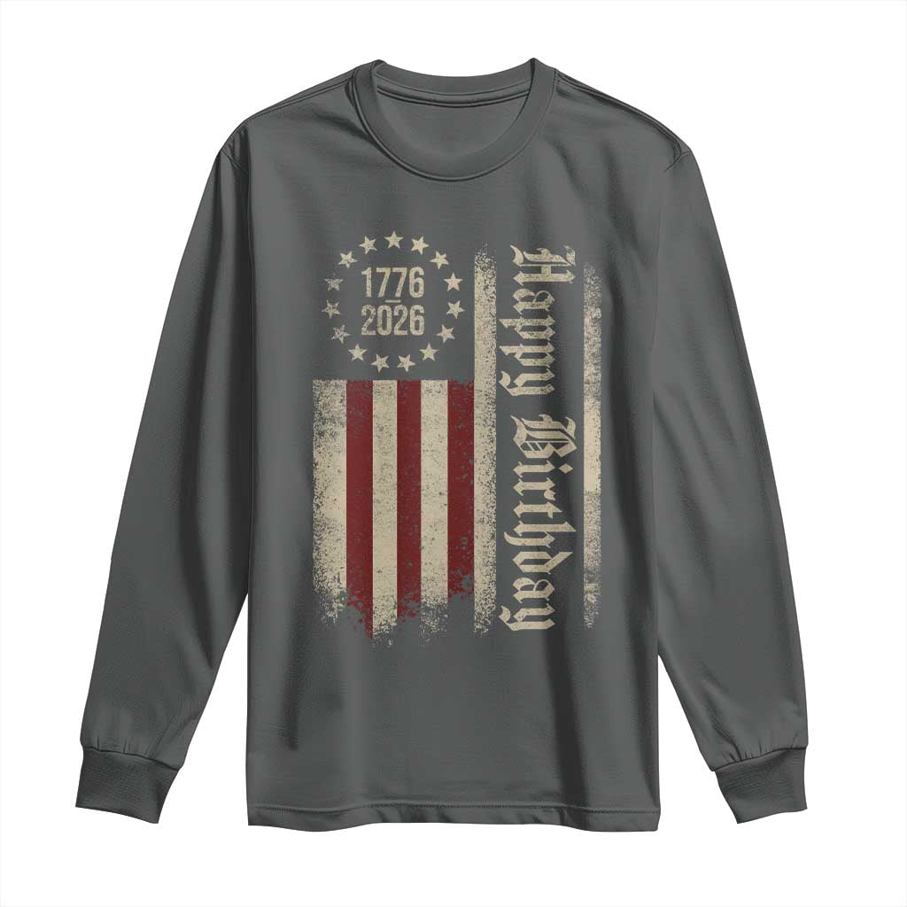 250th Birthday US July 4th 1776 2026 American Flag Long Sleeve Shirt TS11 Dark Heather Print Your Wear