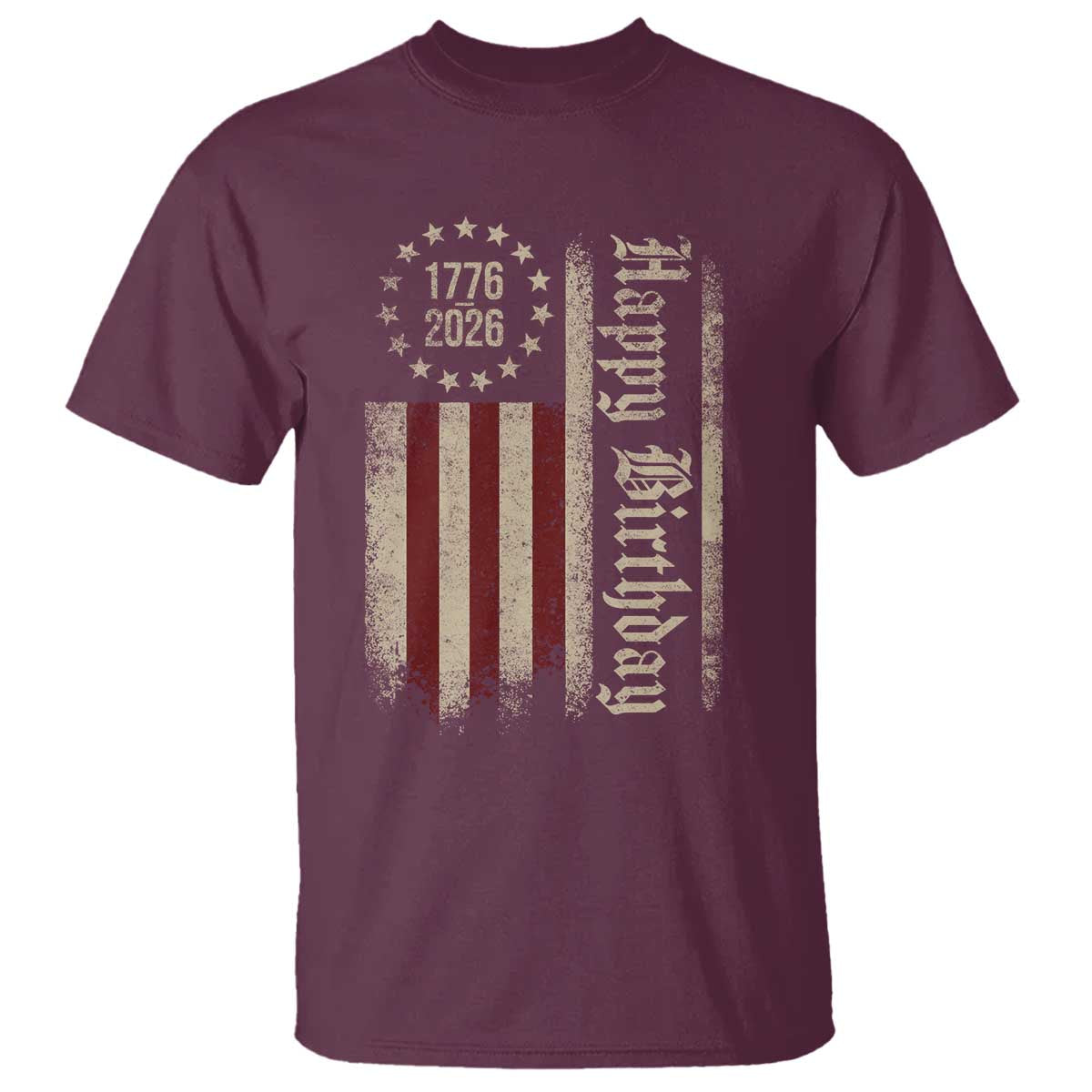 250th Birthday US July 4th 1776 2026 American Flag T Shirt TS11 Maroon Print Your Wear