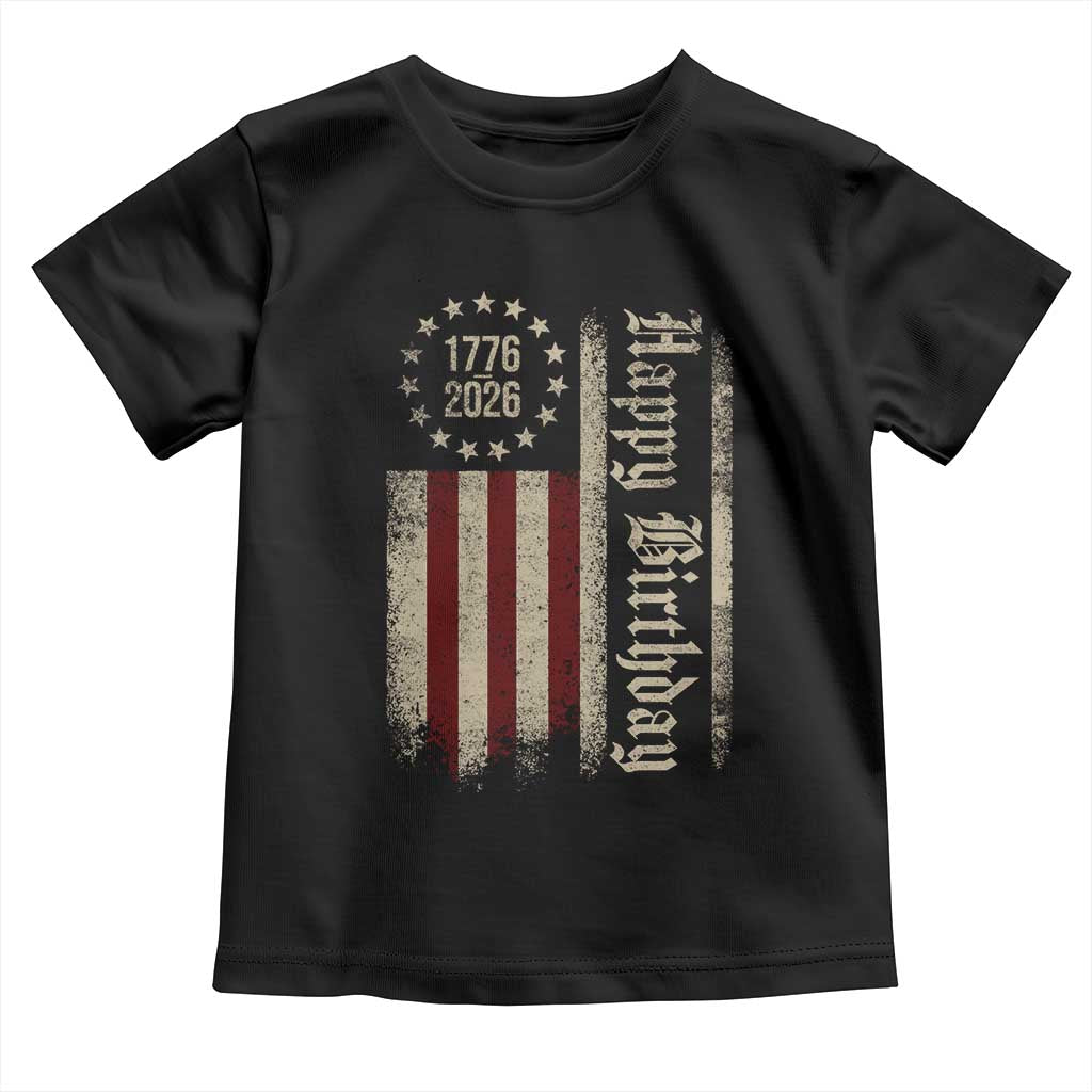 250th Birthday US July 4th 1776 2026 American Flag Toddler T Shirt TS11 Black Print Your Wear
