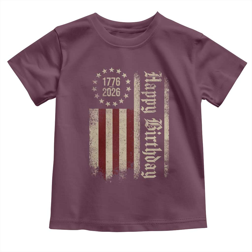 250th Birthday US July 4th 1776 2026 American Flag Toddler T Shirt TS11 Maroon Print Your Wear