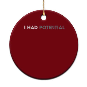 I Had Potential Ceramic Ornament Physics Science Teacher Humor TS11 1pc Red Print Your Wear