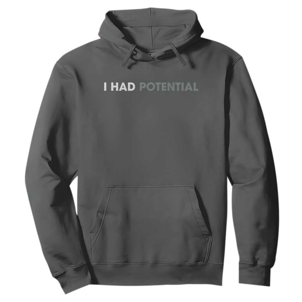 I Had Potential Hoodie Physics Science Teacher Humor TS11 Dark Heather Print Your Wear