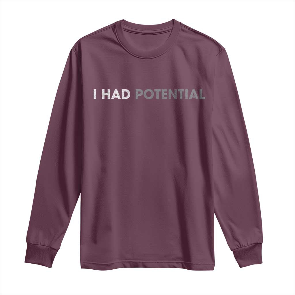 I Had Potential Long Sleeve Shirt Physics Science Teacher Humor TS11 Maroon Print Your Wear