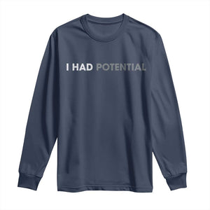 I Had Potential Long Sleeve Shirt Physics Science Teacher Humor TS11 Navy Print Your Wear