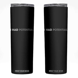 I Had Potential Skinny Tumbler Physics Science Teacher Humor TS11 Black Print Your Wear