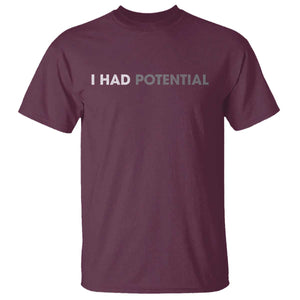 I Had Potential T Shirt - Physics Science Teacher Humor Nerd Joke Tee TS11 Maroon Print Your Wear