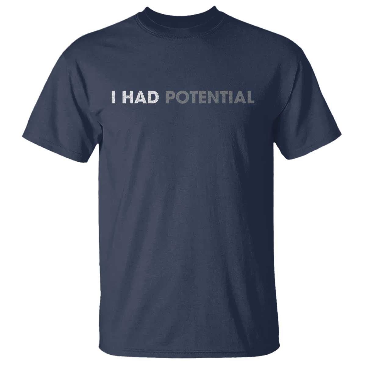 I Had Potential T Shirt - Physics Science Teacher Humor Nerd Joke Tee TS11 Navy Print Your Wear