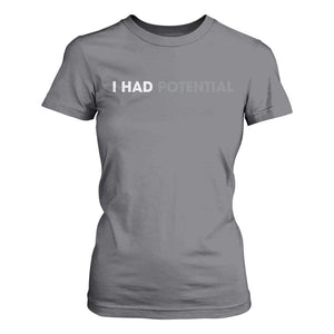 I Had Potential T Shirt For Women Physics Science Teacher Humor TS11 Charcoal Print Your Wear