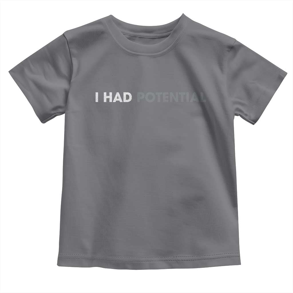 I Had Potential Toddler T Shirt Physics Science Teacher Humor TS11 Charcoal Print Your Wear