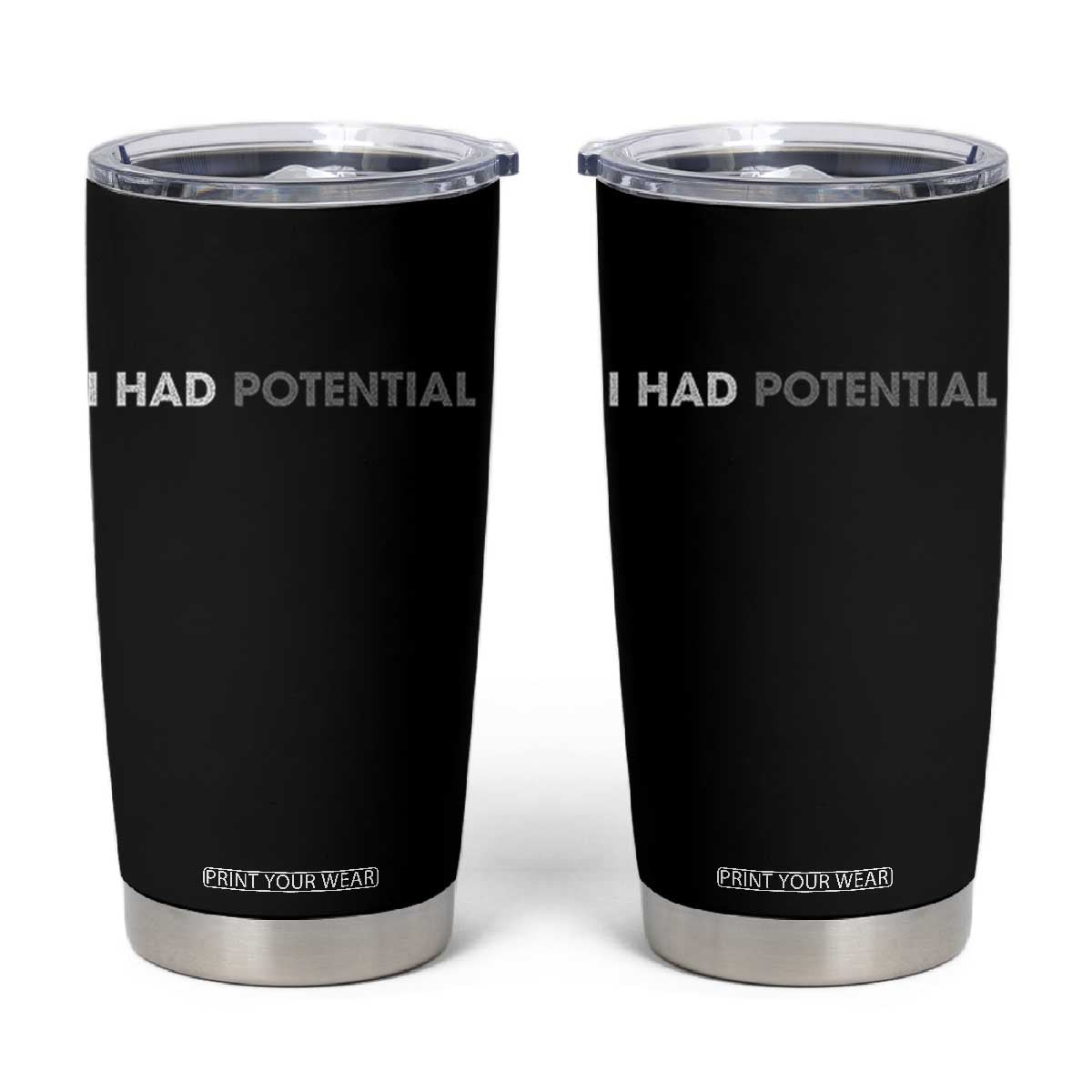 I Had Potential Tumbler Cup Physics Science Teacher Humor TS11 Black Print Your Wear