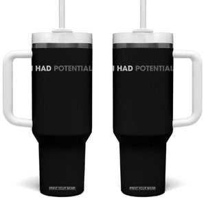 I Had Potential Tumbler With Handle Physics Science Teacher Humor TS11 One Size: 40 oz Black Print Your Wear