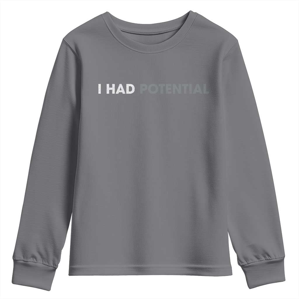 I Had Potential Youth Sweatshirt Physics Science Teacher Humor TS11 Charcoal Print Your Wear