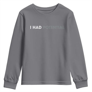 I Had Potential Youth Sweatshirt Physics Science Teacher Humor TS11 Charcoal Print Your Wear