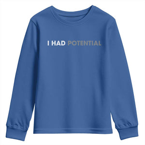 I Had Potential Youth Sweatshirt Physics Science Teacher Humor TS11 Royal Blue Print Your Wear