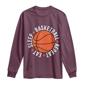 Basketball Lover Long Sleeve Shirt Eat Sleep Basketball Repeat TS11 Maroon Print Your Wear