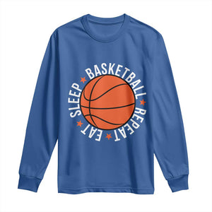 Basketball Lover Long Sleeve Shirt Eat Sleep Basketball Repeat TS11 Royal Blue Print Your Wear