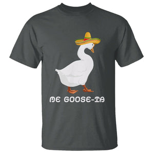 Funny Goose Cinco De Mayo T Shirt Me Goose - Ta TS11 Dark Heather Print Your Wear