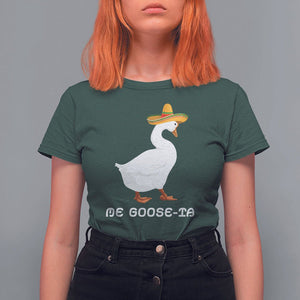 Funny Goose Cinco De Mayo T Shirt For Women Me Goose - Ta TS11 Dark Forest Green Print Your Wear