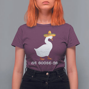 Funny Goose Cinco De Mayo T Shirt For Women Me Goose - Ta TS11 Maroon Print Your Wear