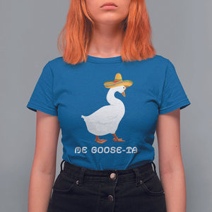 Funny Goose Cinco De Mayo T Shirt For Women Me Goose - Ta TS11 Royal Blue Print Your Wear