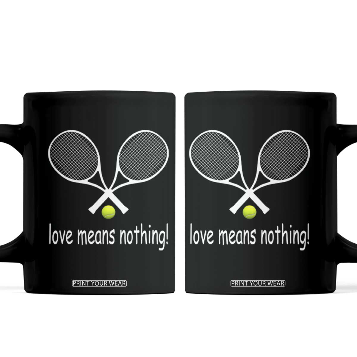 Funny Tennis Lover Coffee Mug Love Means Nothing TS11 Black Print Your Wear
