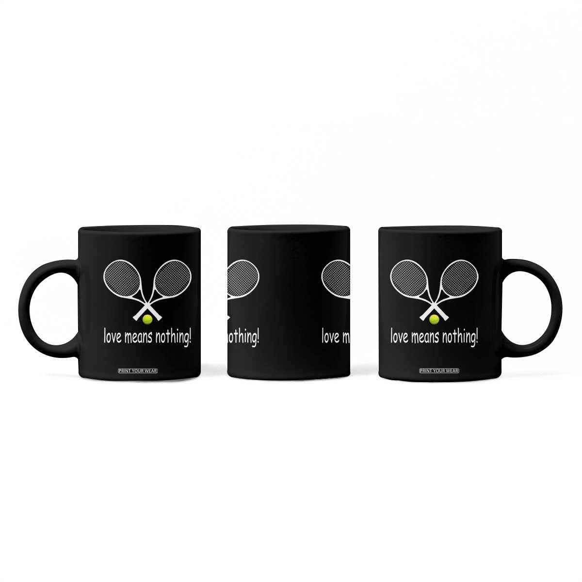 Funny Tennis Lover Coffee Mug Love Means Nothing TS11 Print Your Wear
