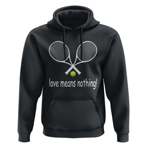 Funny Tennis Lover Hoodie Love Means Nothing TS11 Black Print Your Wear